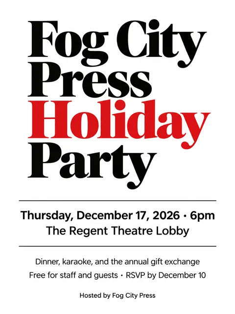 Monochrome + Single Accent style party flyer for a fictional holiday: Fog City Press Holiday Party