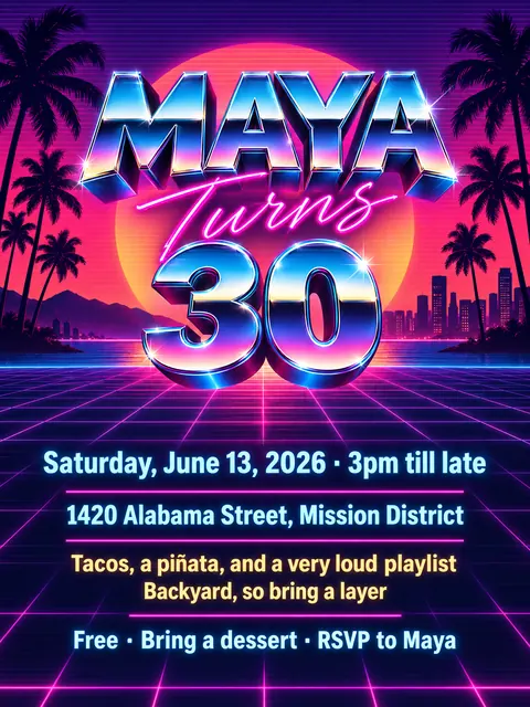 Synthwave / Retrowave style party flyer for a fictional birthday: Maya Turns 30